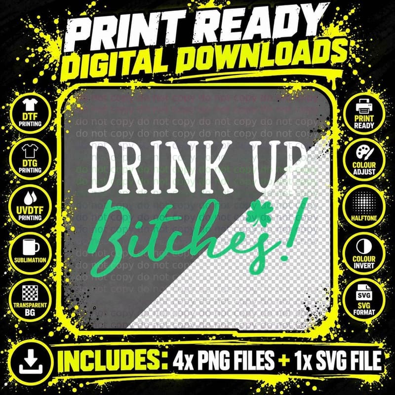 Bitches Drink up Funny St Patrick's Day Cute Png SVG Digital Bundle