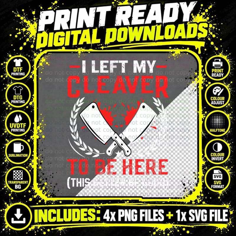 Butcher - I Left My Cleaver to Be Here Funny Meat Cutter Png SVG Digital Bundle