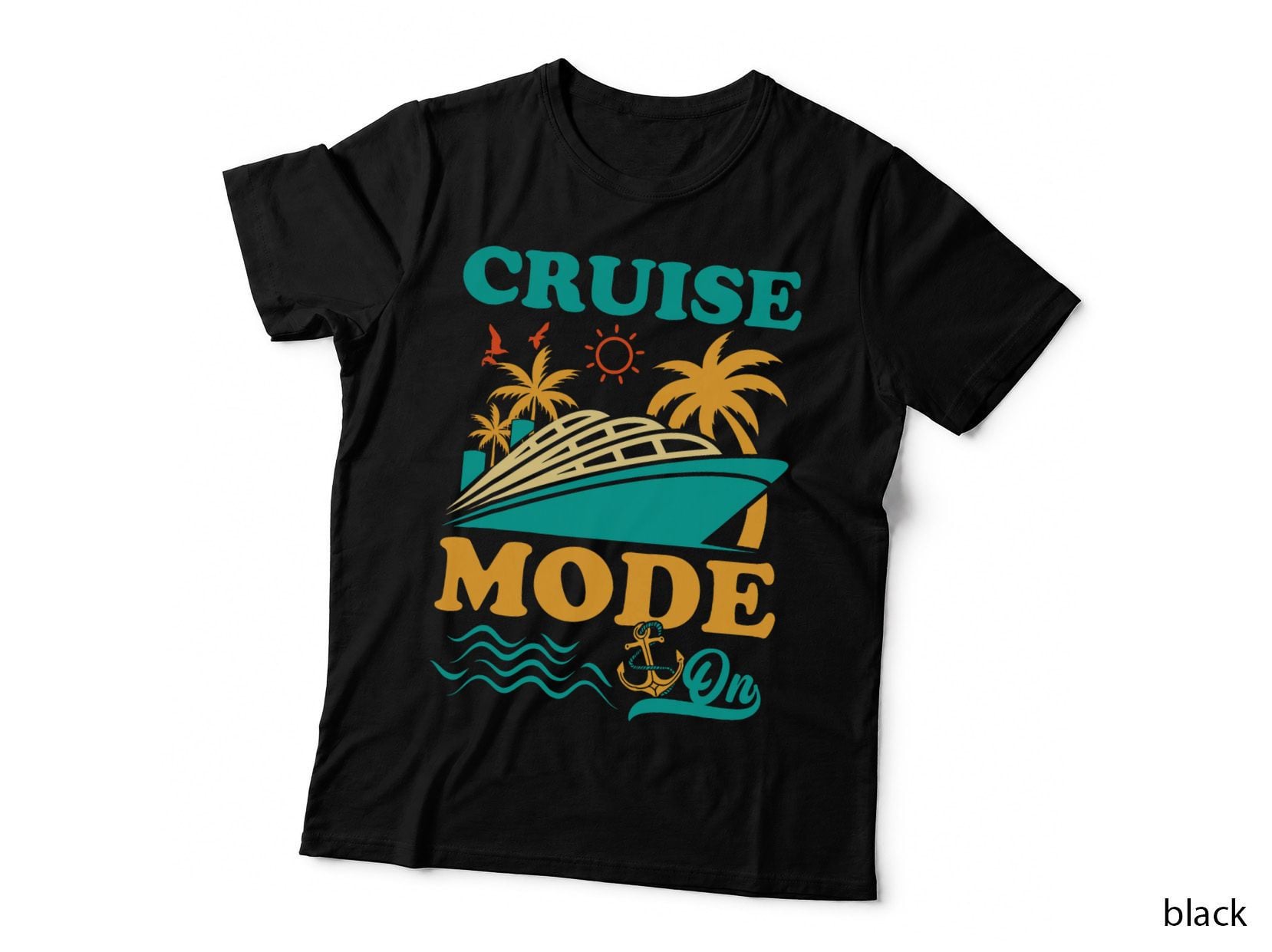 Cruise Ship Cruise Mode on Funny T-Shirt