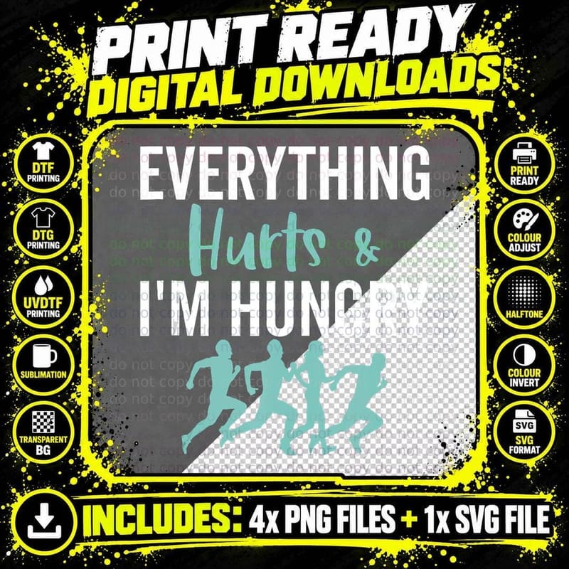 Everything Hurts and I'm Hungry Funny Marathon Running Png SVG Digital Bundle