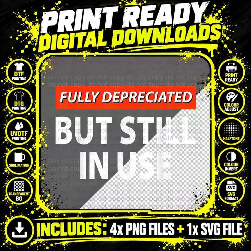 Fully Depreciated but Still in Use Funny Accounting Png SVG Digital Bundle