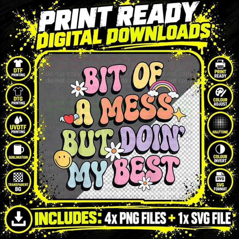 Funny Bit of a Mess but Doing My Best Motivational Quote Png SVG Digital Bundle
