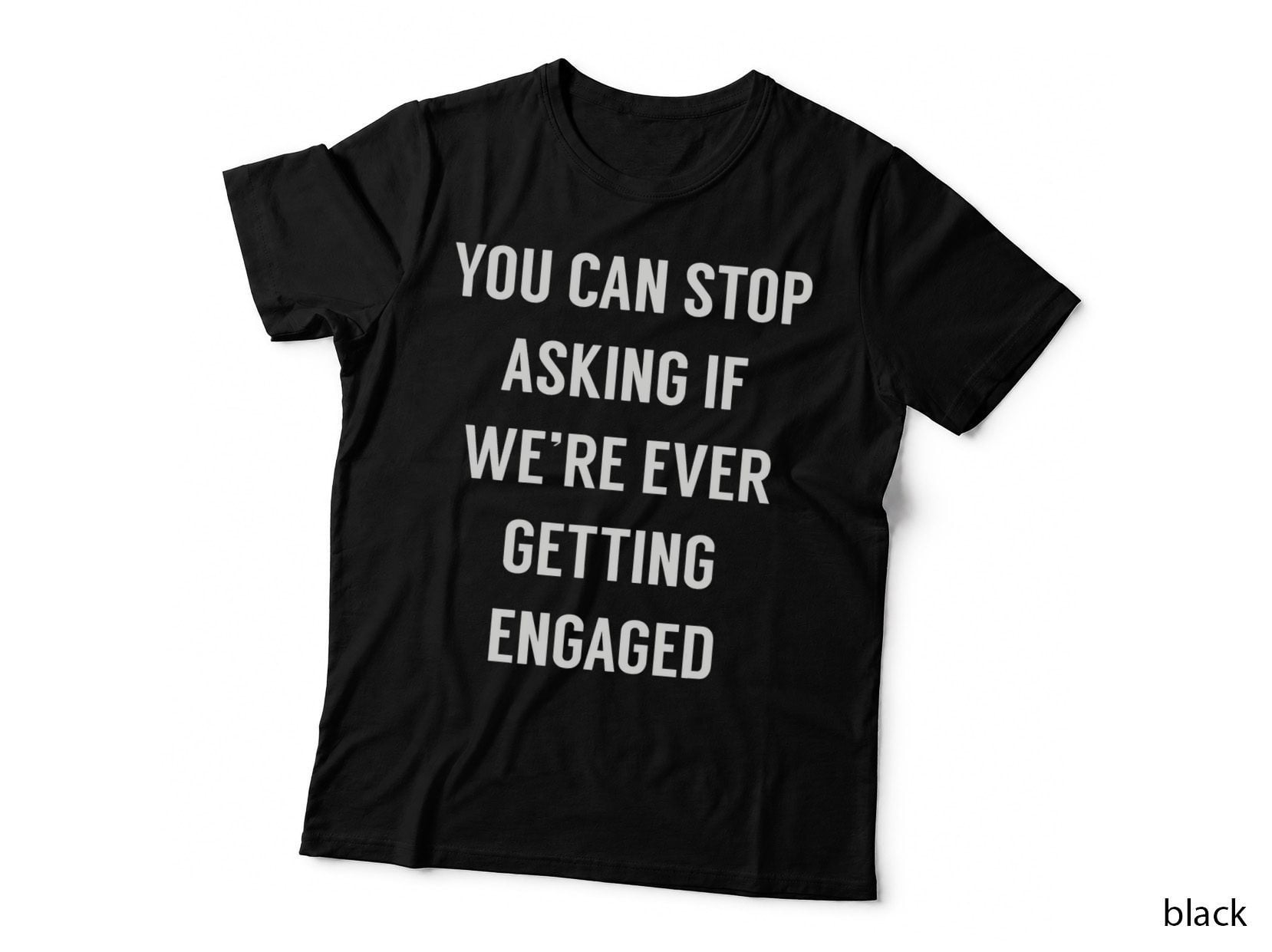 Funny Engagement Announcement Shirt for Newly Engaged T-Shirt