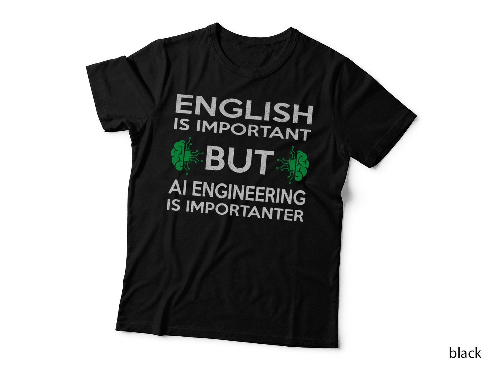 Funny English Is Important but AI Engineer Is Importanter I T-Shirt