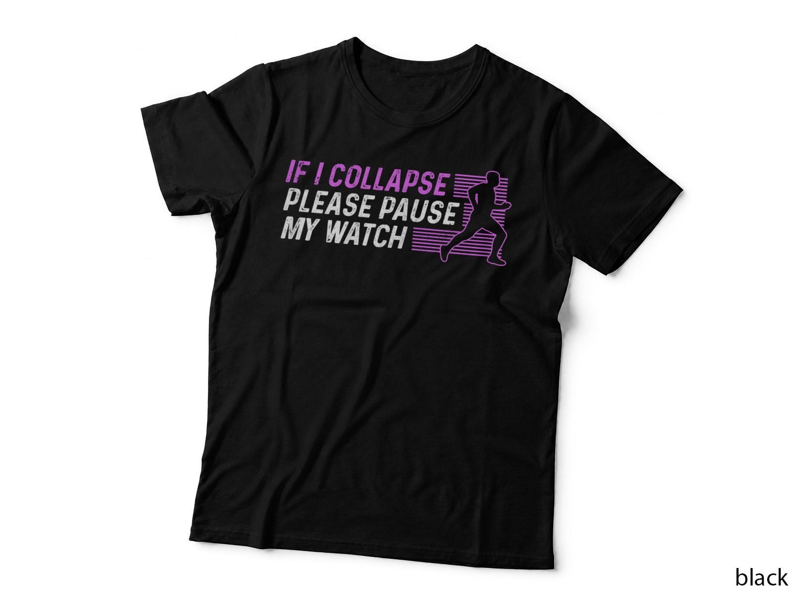 Funny Marathon Running Runner If I Collapse Pause My Watch T-Shirt