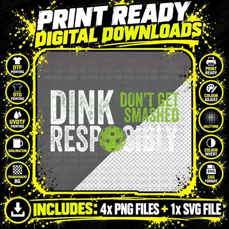 Funny Pickleball Team Clothing - Dink Responsibly T-Shirt Png SVG Digital Bundle