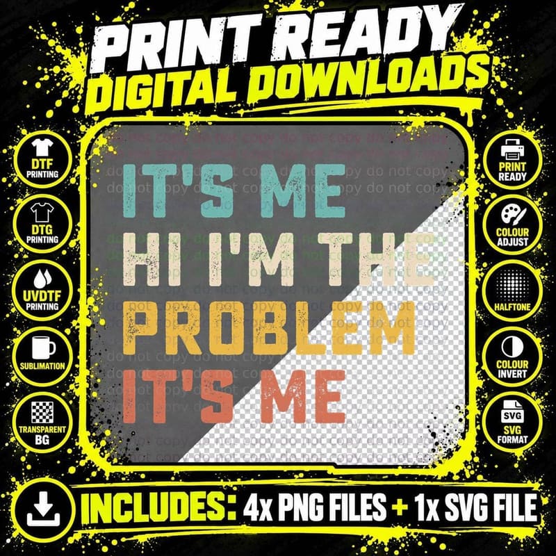 Funny Quote It's Me Hi I'm the Problem It's Me T-Shirt Png SVG Digital Bundle