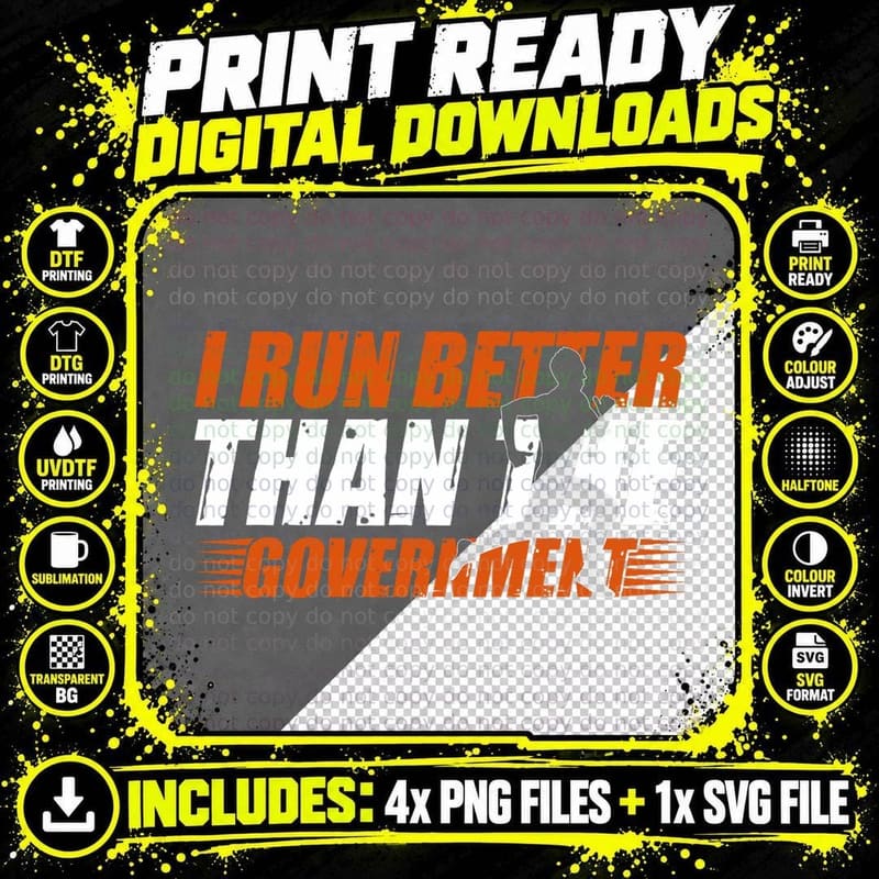 Funny Running Runner I Run Better Than the Government Png SVG Digital Bundle