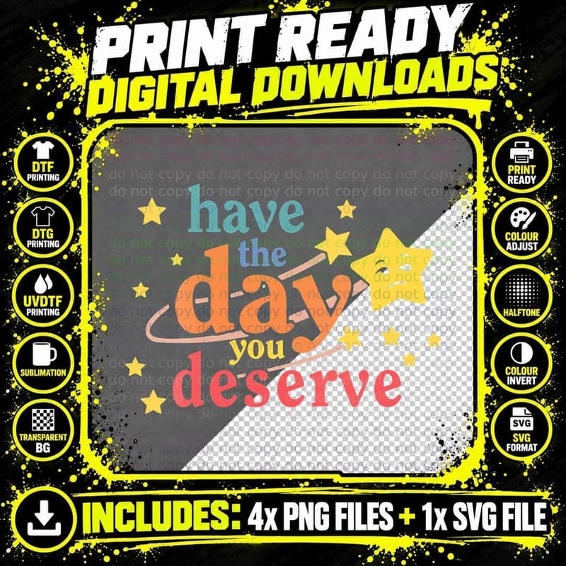 Funny Sarcastic Have the Day You Deserve Motivational Png SVG Digital Bundle