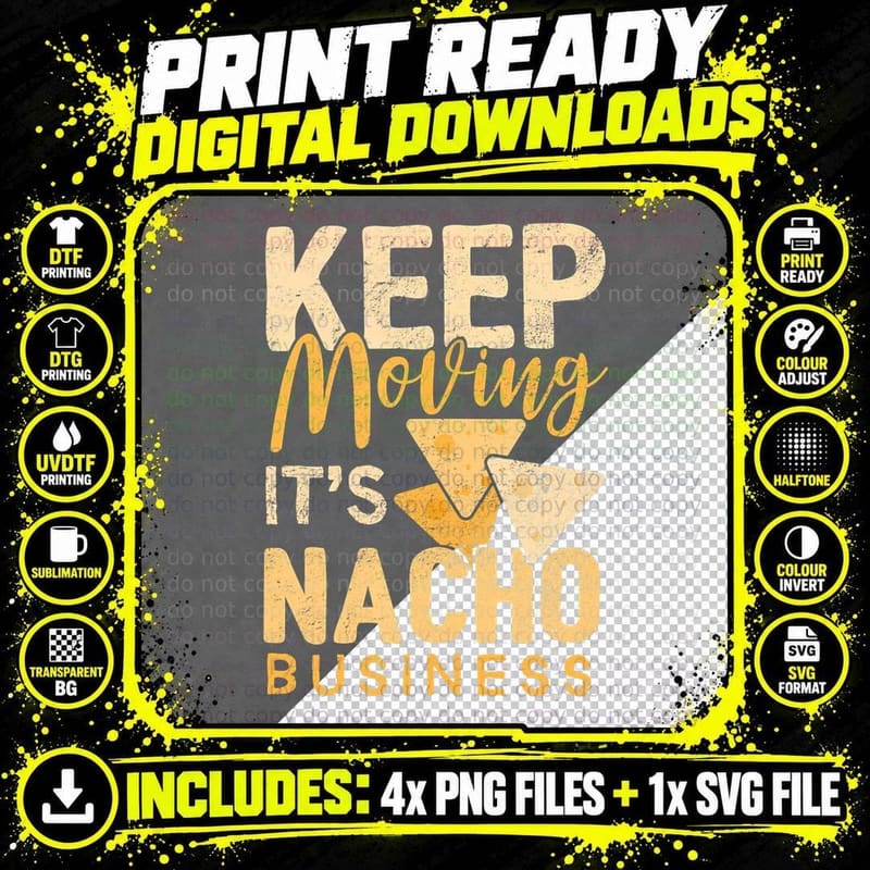 Funny Saying Keep - Moving Its Nacho Business Pun Png SVG Digital Bundle