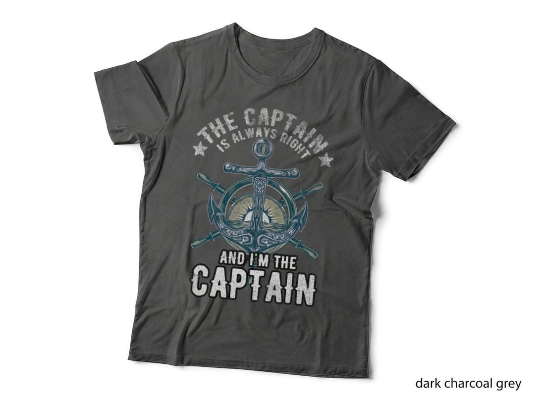 Funny Sea Captain Is Always Right I'm the Captain T-Shirt