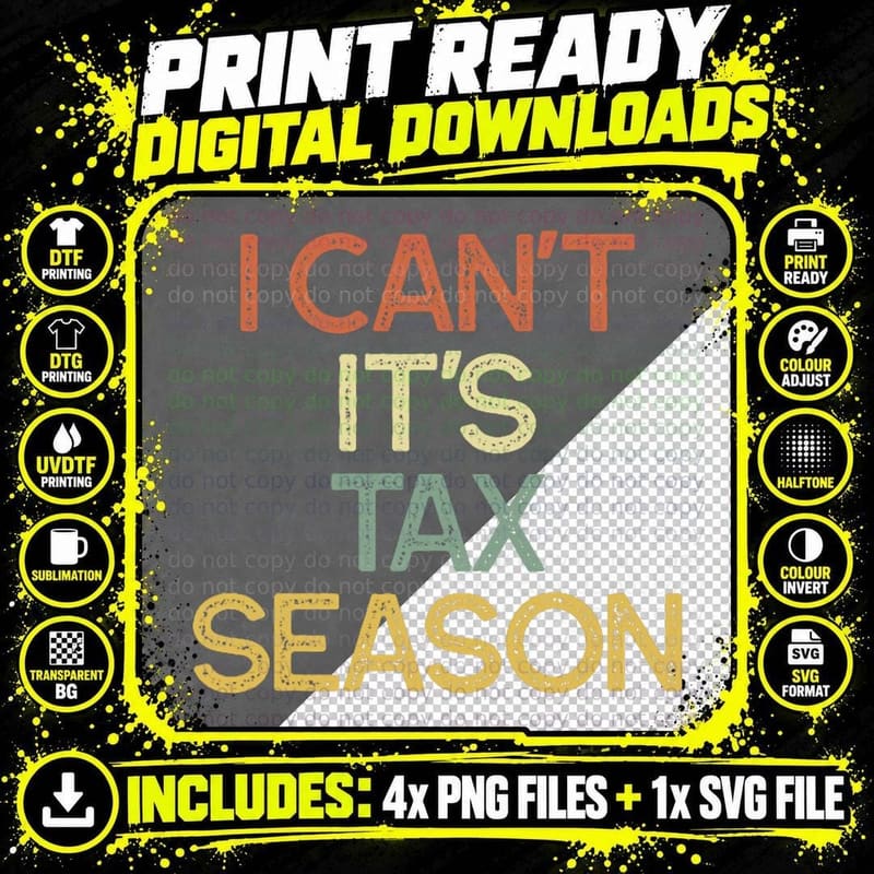 Funny Tax Accountant Gift I Can't It's Tax Season T-Shirt Png SVG Digital Bundle