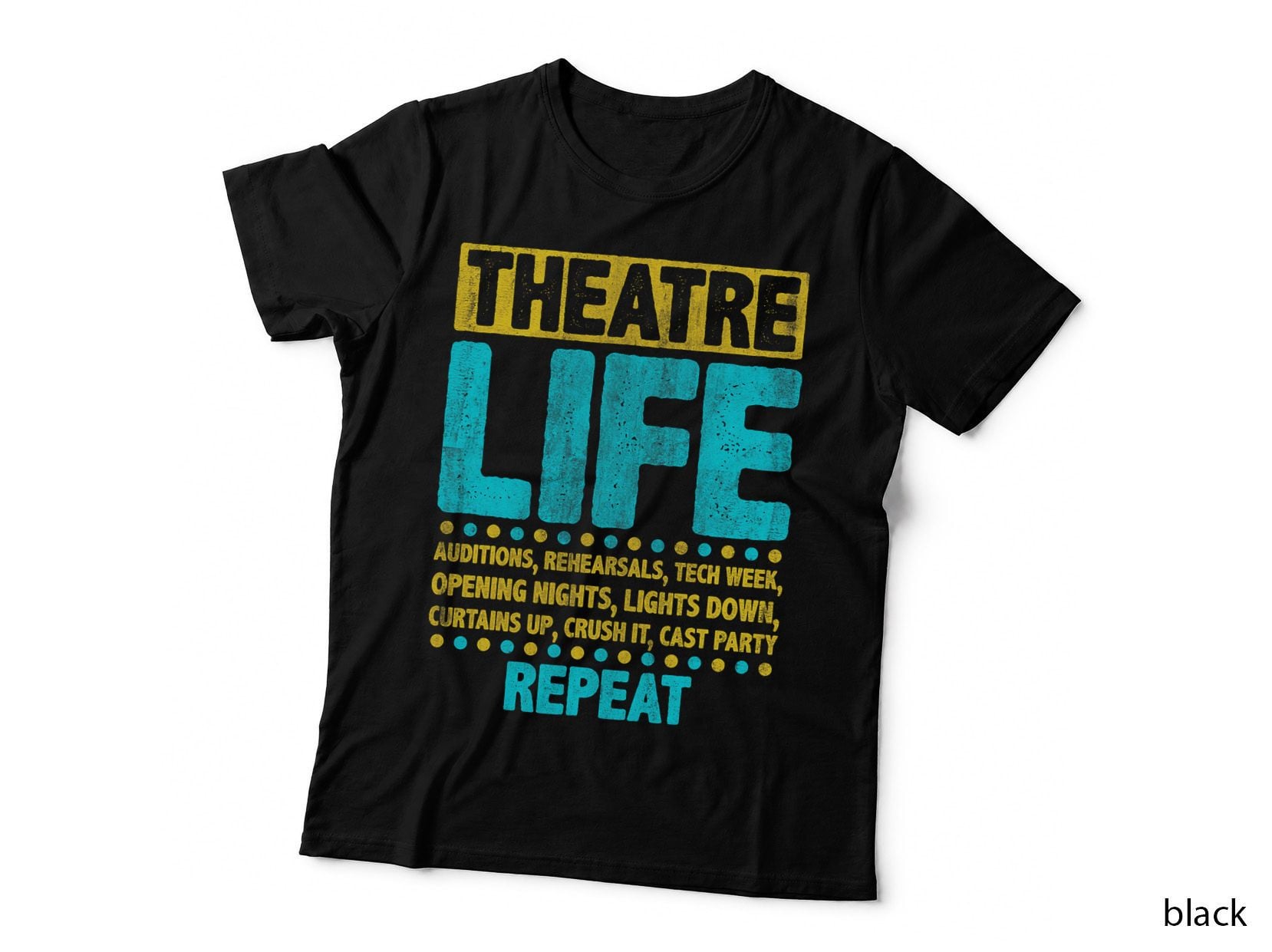Funny Theatre Life Auditions, Rehearsals, Tech Week T-Shirt