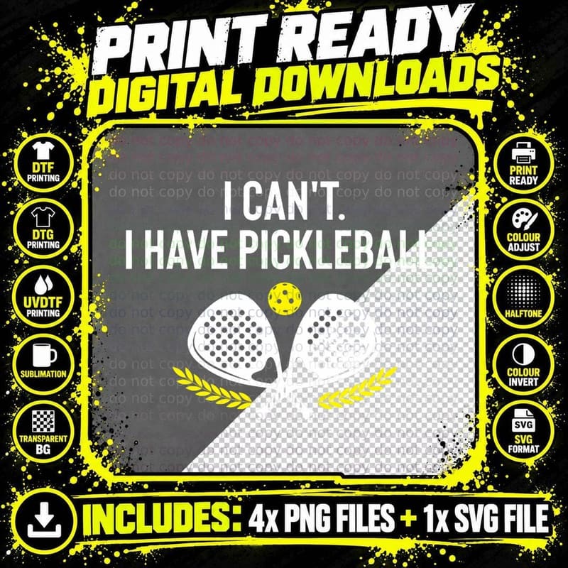 I Can't I Have Pickleball Funny Racket Pickleball Lovers Png SVG Digital Bundle