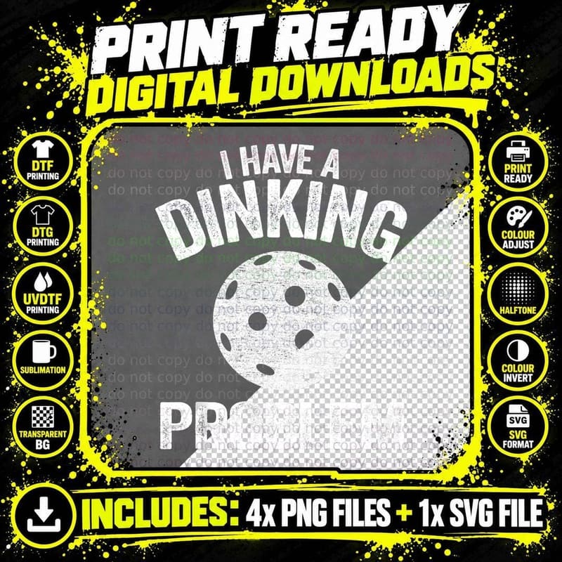 I Have a Dinking Problem Pickle Ball Jokes Funny Png SVG Digital Bundle