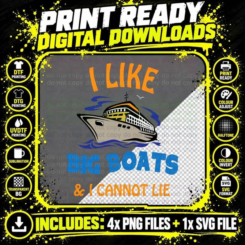 I Like Big Boats and I Cannot Lie. Funny Cool Cruise Png SVG Digital Bundle