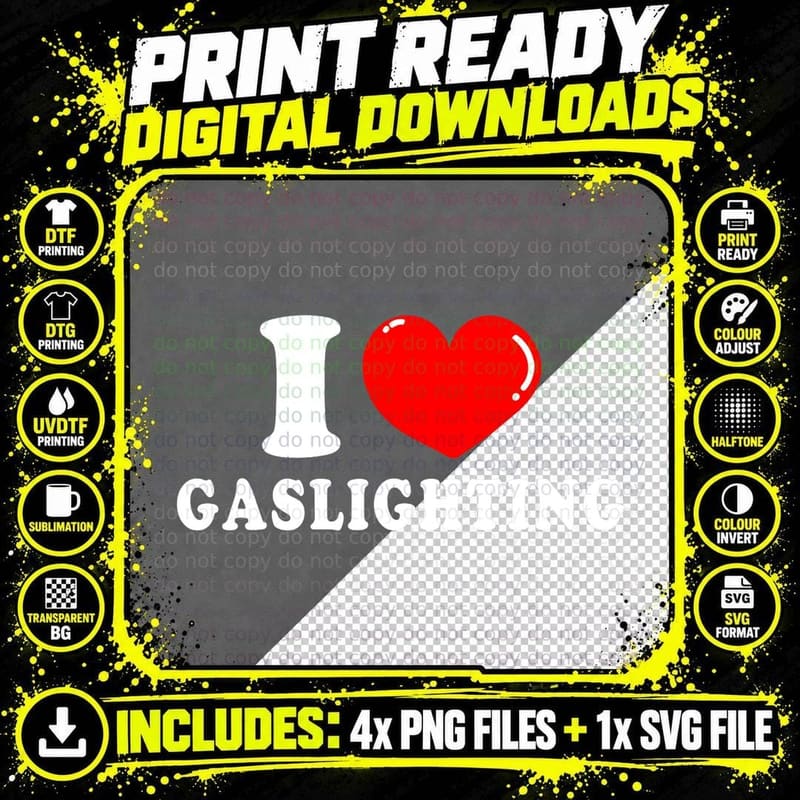 I Love Gaslighting Funny T-Shirt Png SVG Digital Bundle