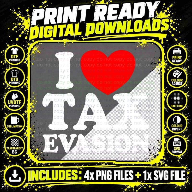 I Love Tax Evasion Funny Commit Tax Fraud I Love Tax Png SVG Digital Bundle