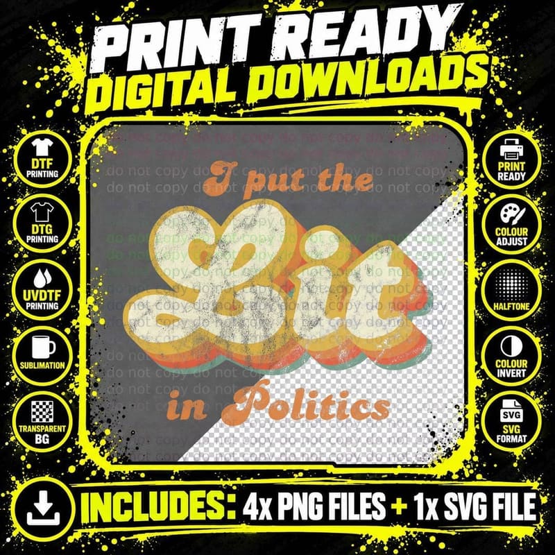 I Put the Lit in Politics Retro Political Slogan Humor Png SVG Digital Bundle