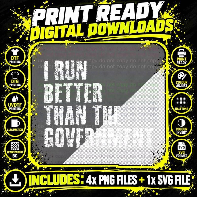 I RUN Better THAN THE Government Shirt Funny Runner Gift Png SVG Digital Bundle
