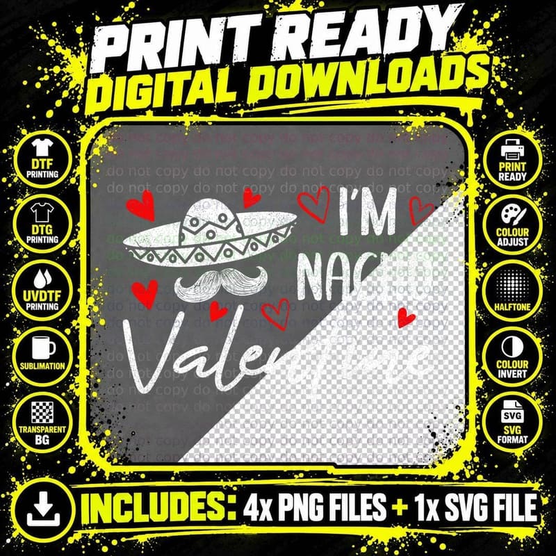 I'm Nacho Valentines Day Humor Apparel Png SVG Digital Bundle
