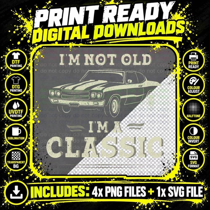 I'm Not Old I'm Classic Funny Car Quote Retro Vintage Png SVG Digital Bundle