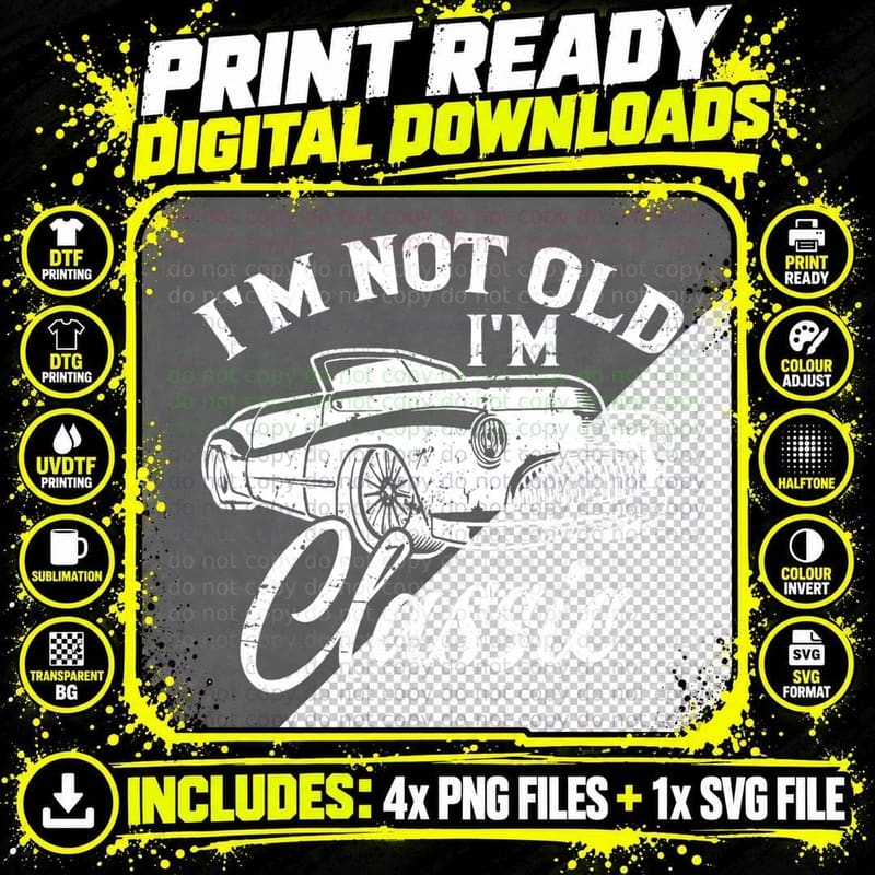 I'm Not Old I'm Classic Funny Old Cars Lover T-Shirt Png SVG Digital Bundle