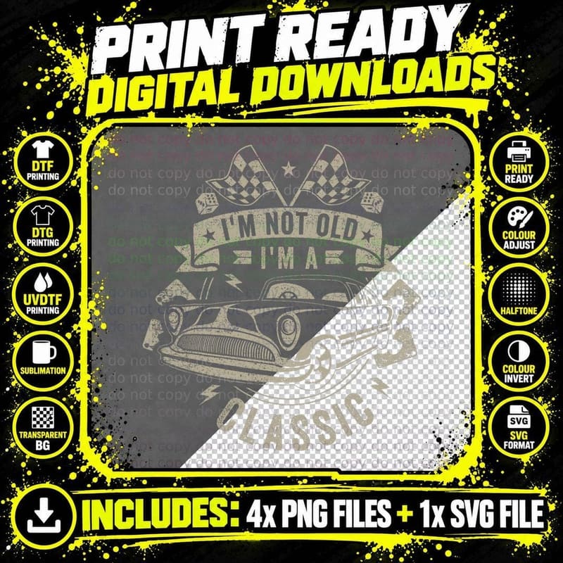 I'm Not Old I'm a Classic Men Funny Quote Classic Car Png SVG Digital Bundle