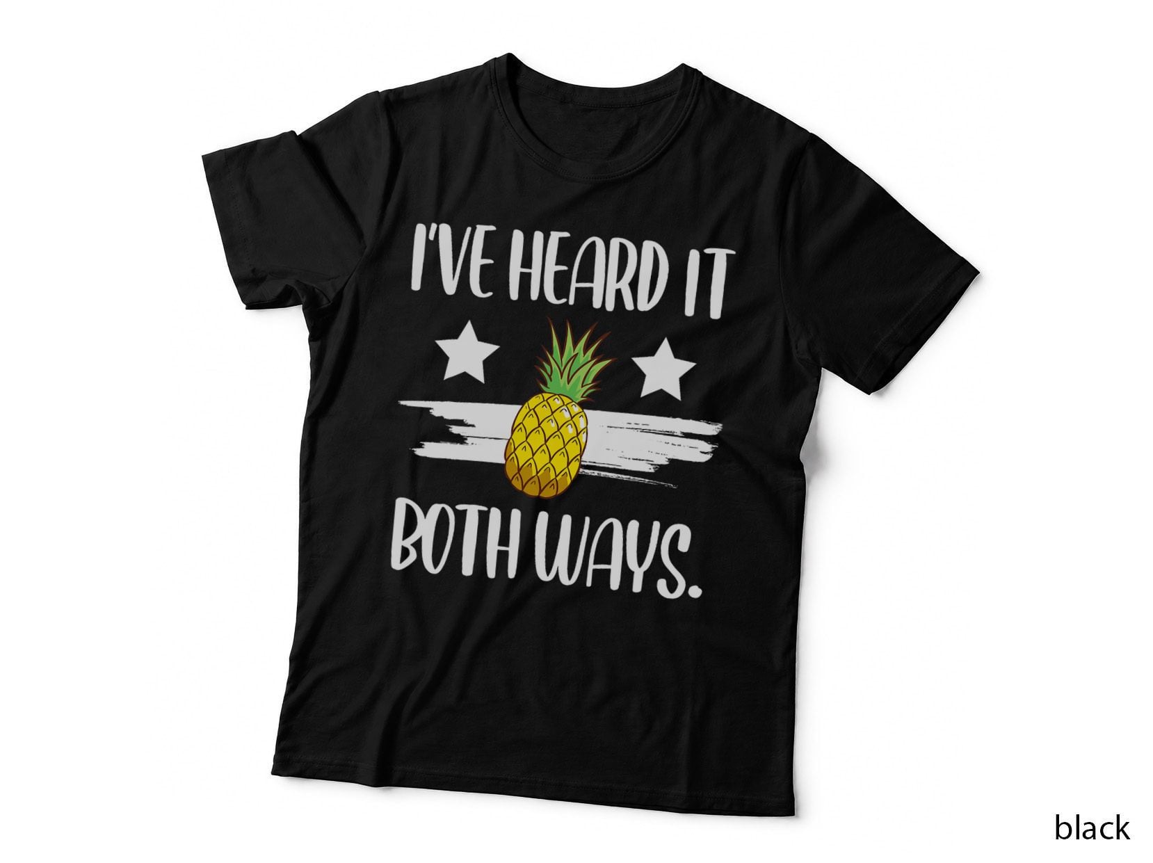 I've Heard It Both Ways Funny Summer Pineapple T-Shirt
