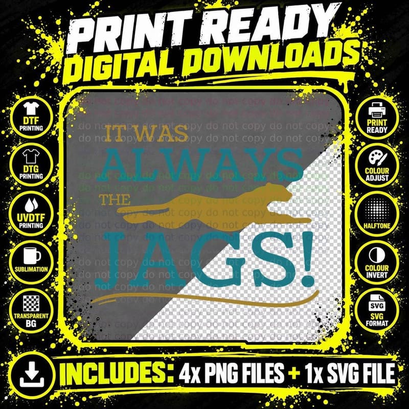 It Was Always the Jaguars Meme Design Quote Apparel Png SVG Digital Bundle