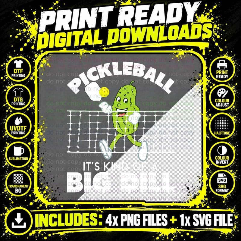It's Kind of a Big Dill - Funny Pickleball Paddleball Png SVG Digital Bundle
