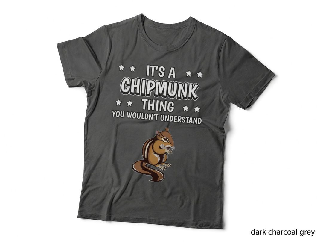 It's a Chipmunk Thing Funny Quote Rodent Chipmunks T-Shirt
