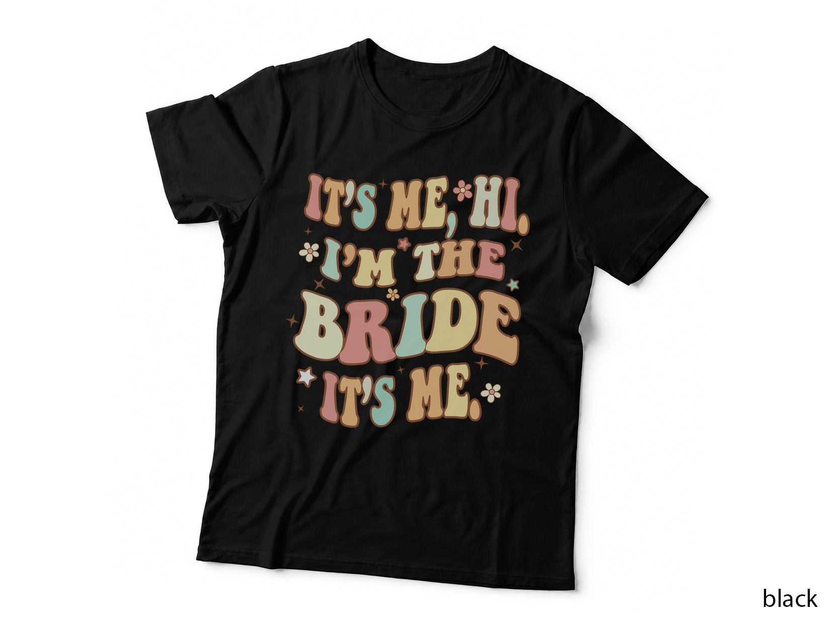 Its Me Hi I'm the Bride Its Me Funny Bride to Be Wedding T-Shirt