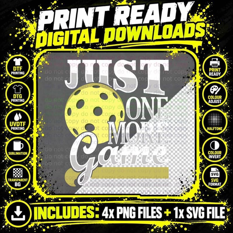 Just One More Game - Funny Pickleball Player Paddleball Png SVG Digital Bundle