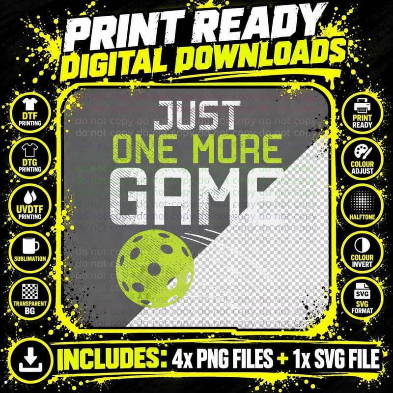 Just One More Game Pickleball Funny Pickle Ball Player Png SVG Digital Bundle