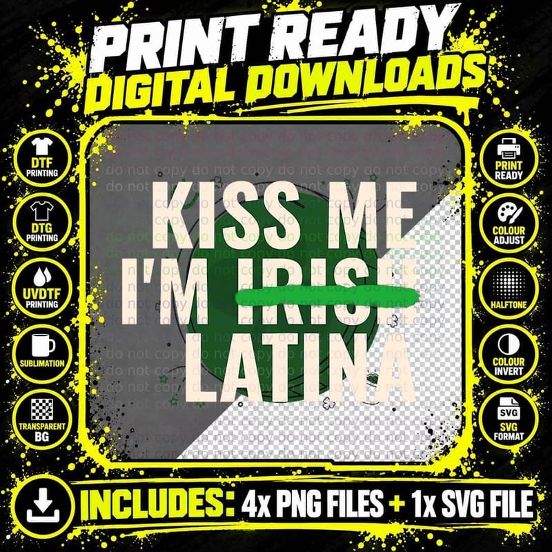 Kiss Me I'm Irish Latina - Funny Hispanic St Patricks Png SVG Digital Bundle