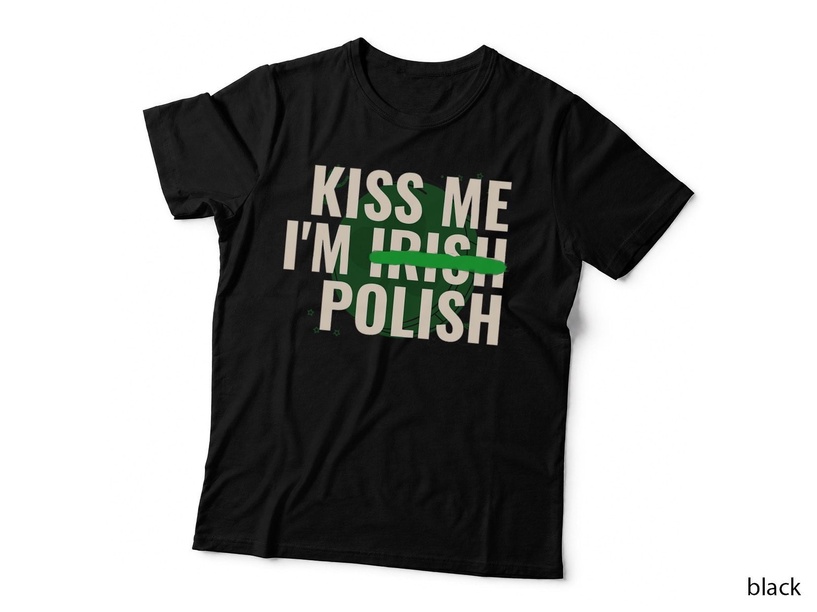 Kiss Me I'm Irish Polish - Funny Poland St Patricks Day T-Shirt