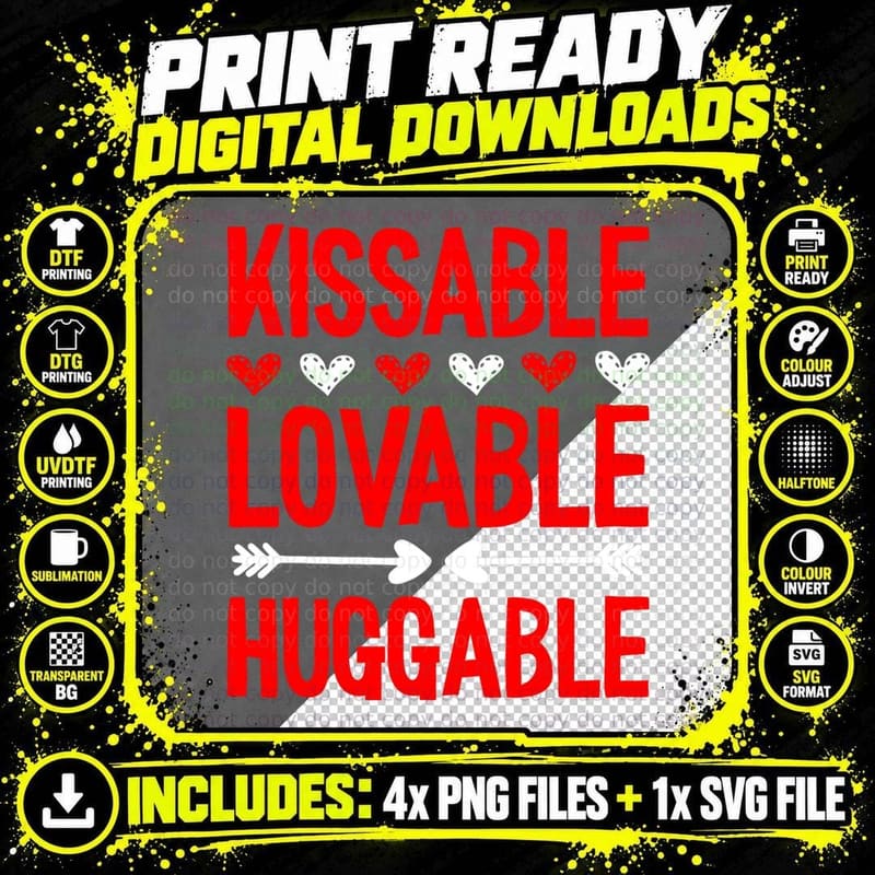 Kissable Lovable Huggable Valentines Day Funny V-Day Png SVG Digital Bundle