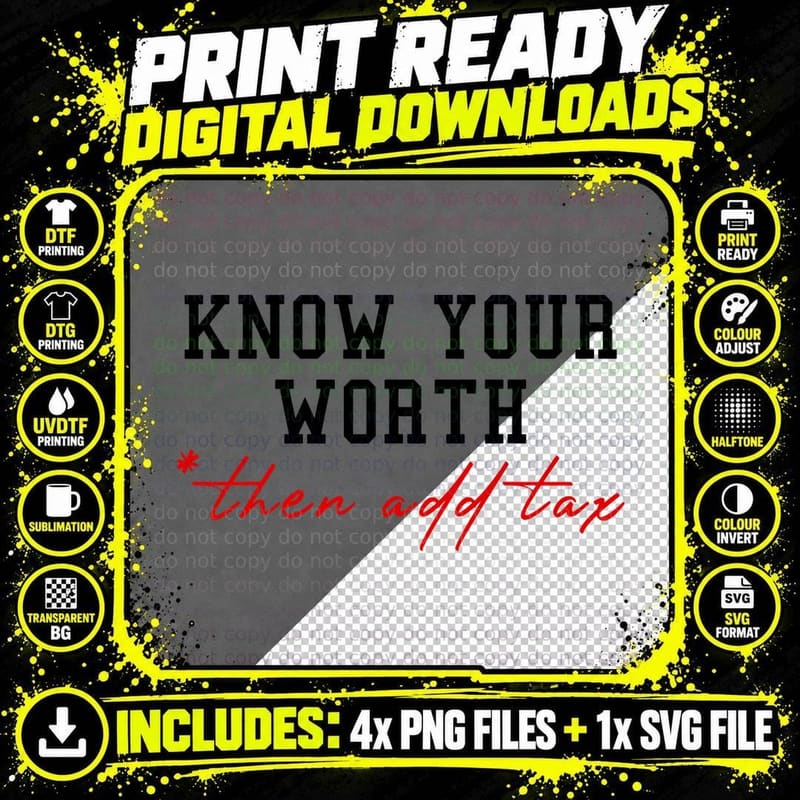 Know Your Worth Then Add Tax Humor Business Gift T-Shirt Png SVG Digital Bundle