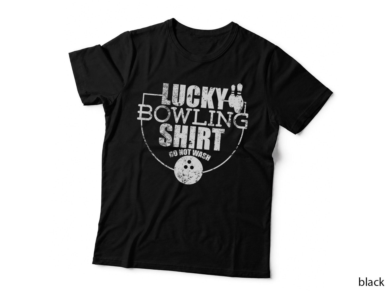 Lucky Bowling Shirt Do Not Wash Funny Quote for Bowlers, Novelty Gift T-Shirt