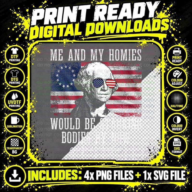 Me and My Homies Would Be Stacking Bodies by Now Funny Png SVG Digital Bundle