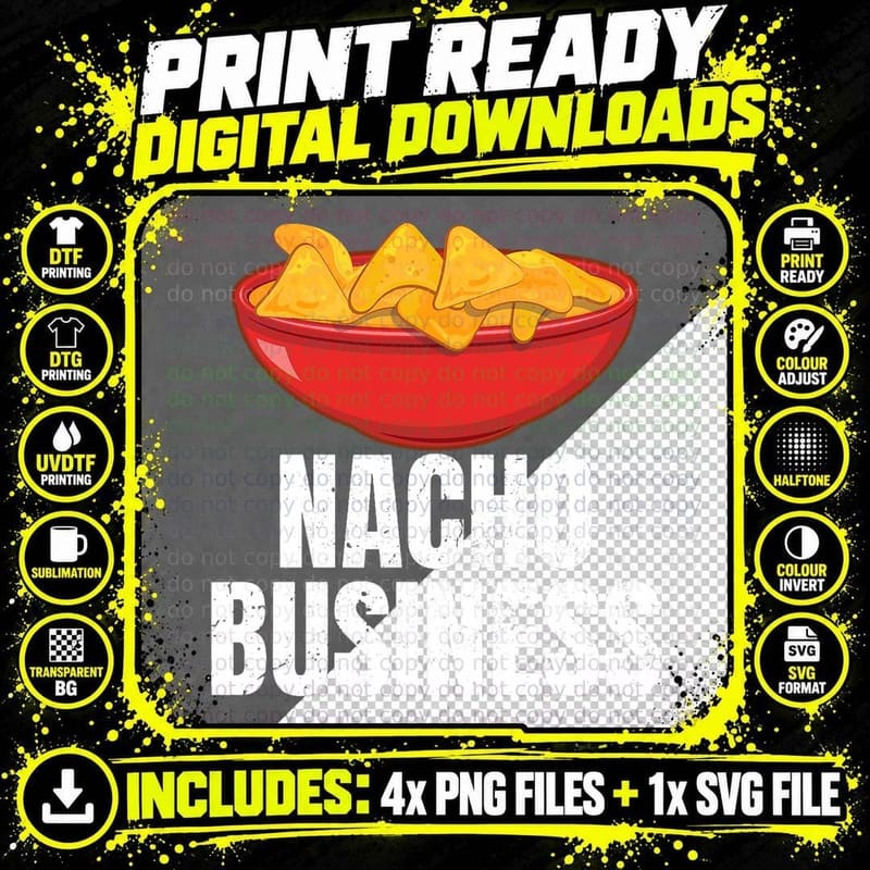 Nacho Business Funny Nacho Lover Mexican Food Gift Png SVG Digital Bundle
