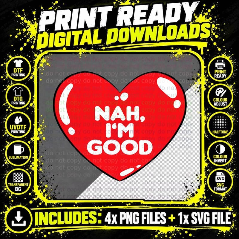 Nah I'm Good Valentines Day Funny Sacastic Love Humor Png SVG Digital Bundle