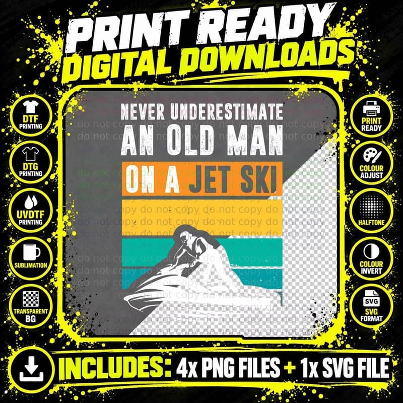 Never Underestimate an Old Man Water Sport Funny Jet Ski Png SVG Digital Bundle