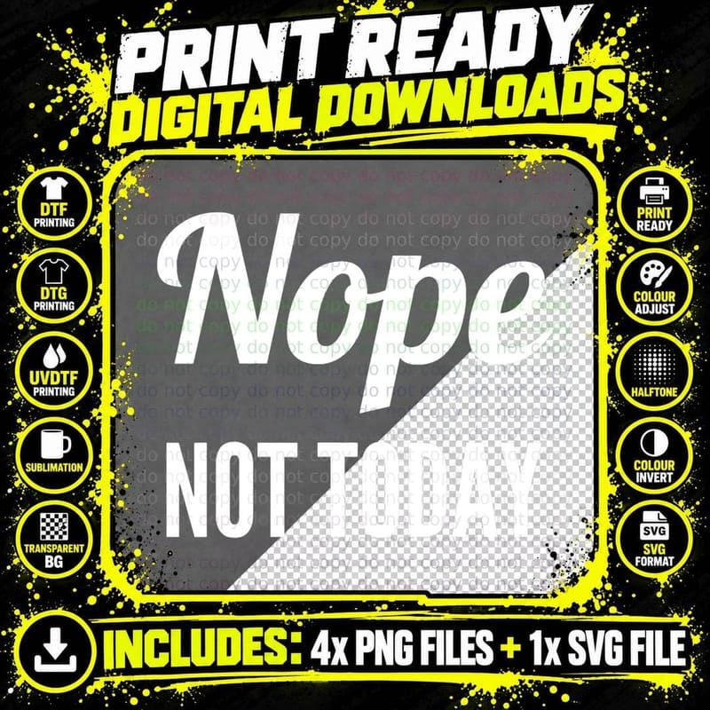 Nope Not Today Funny Quote Cute T-Shirt Png SVG Digital Bundle