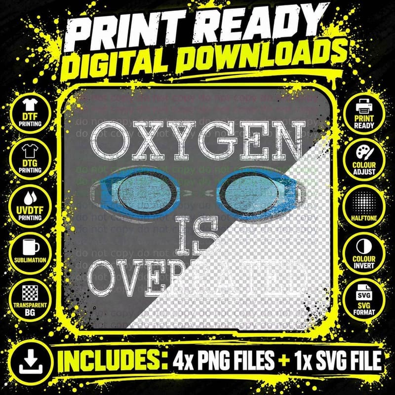 Oxygen Is Overrated T Shirt Funny Swimming Swim Team Png SVG Digital Bundle