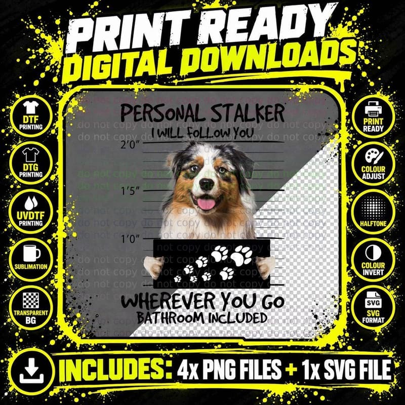 Personal Stalker Australian Shepherd T-Shirt Png SVG Digital Bundle
