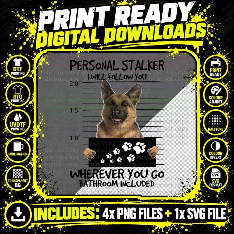 Personal Stalker German Shepherd T-Shirt, Funny Sarcasm Png SVG Digital Bundle