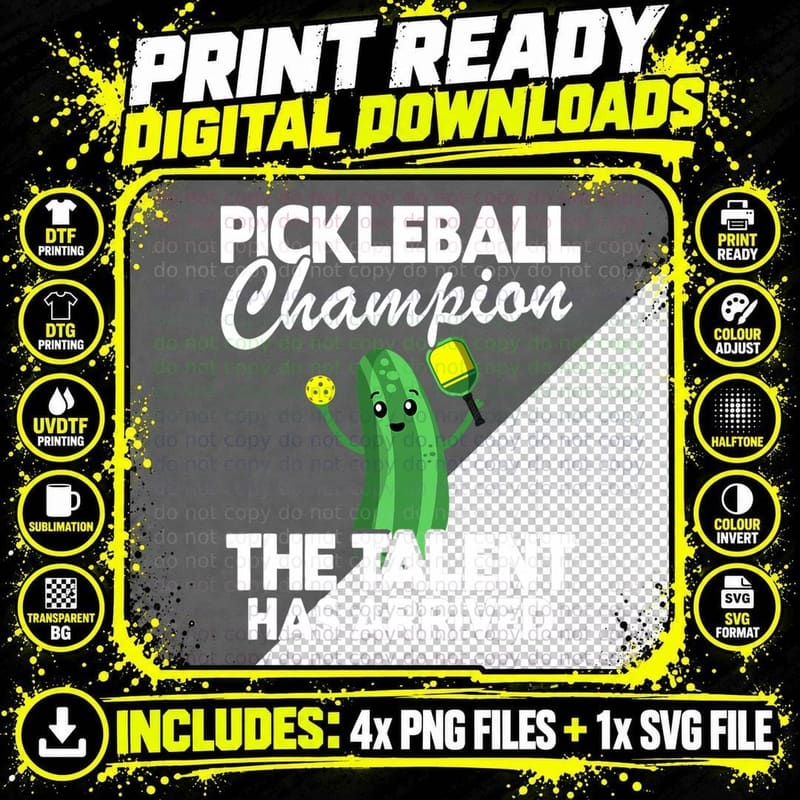 Pickleball Champion the Talent Has Arrived Funny Png SVG Digital Bundle