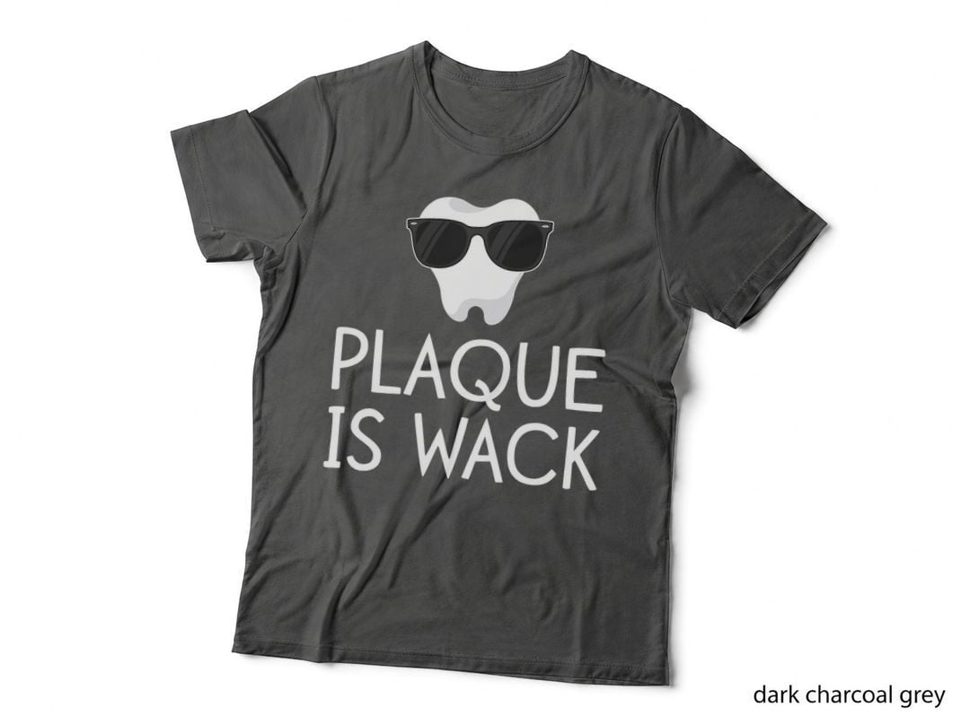 Plaque Is Wack Funny Dentist Gift Women Dental Hygienist T-Shirt